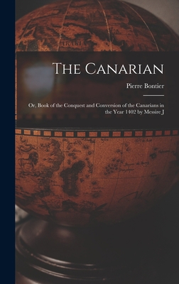 The Canarian: Or, Book of the Conquest and Conv... 1016243480 Book Cover