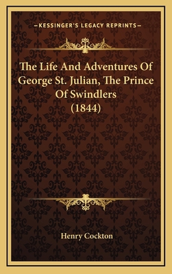 The Life And Adventures Of George St. Julian, T... 1166370550 Book Cover