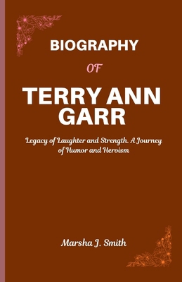 Biography of Terry Ann Garr B0DLKDD2X5 Book Cover