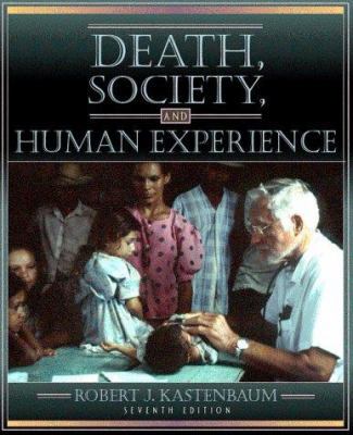 Death, Society, and Human Experience (7th Edition) 020531936X Book Cover