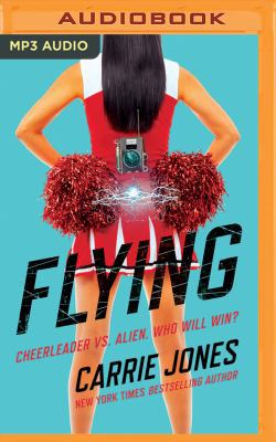 Flying: Cheerleader vs. Alien. Who Will Win? 1543602134 Book Cover