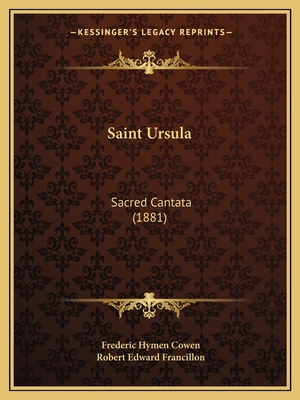 Saint Ursula: Sacred Cantata (1881) 116694459X Book Cover