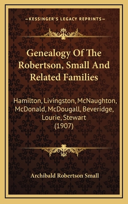 Genealogy Of The Robertson, Small And Related F... 1165394839 Book Cover