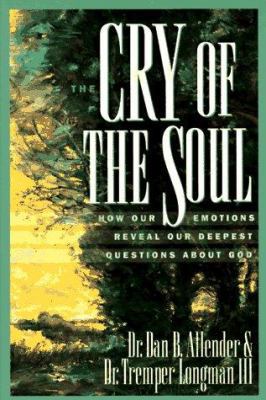 The Cry of the Soul: How Our Emotions Reveal Ou... 0891098275 Book Cover