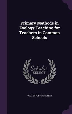 Primary Methods in Zoology Teaching for Teacher... 1358994927 Book Cover