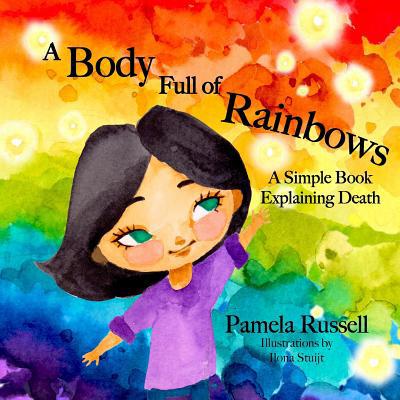 A Body Full of Rainbows: A Simple Book Explaini... 1717220002 Book Cover