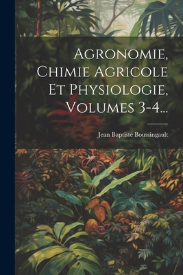 Agronomie, Chimie Agricole Et Physiologie, Volu... [French] 1022606964 Book Cover