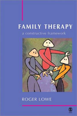 Family Therapy: A Constructive Framework 076194303X Book Cover