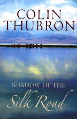 Shadow of the Silk Road 0701180978 Book Cover
