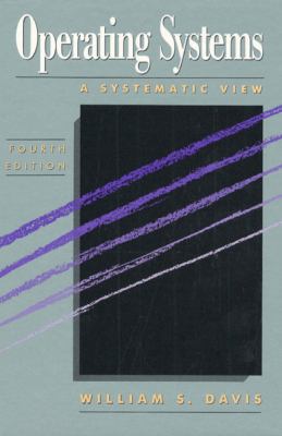 Operating Systems: A Systematic View 0201567016 Book Cover