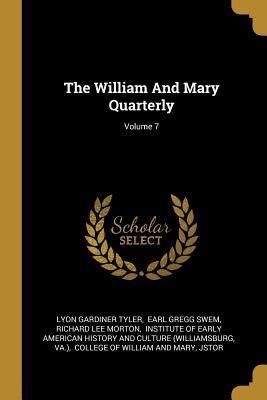 The William And Mary Quarterly; Volume 7 1010603191 Book Cover