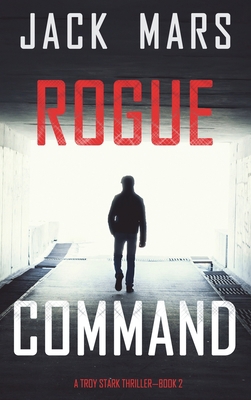 Rogue Command (A Troy Stark Thriller-Book #2) 109438013X Book Cover