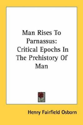 Man Rises To Parnassus: Critical Epochs In The ... 1432559036 Book Cover