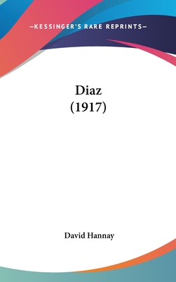 Diaz (1917) 1436648300 Book Cover