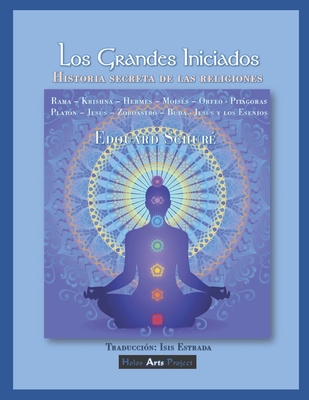Los Grandes Iniciados: La Historia Secreta de l... [Spanish] 198091382X Book Cover