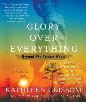 Glory Over Everything: Beyond the Kitchen House 1442397713 Book Cover