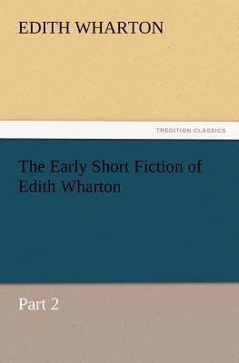 The Early Short Fiction of Edith Wharton 3842437064 Book Cover
