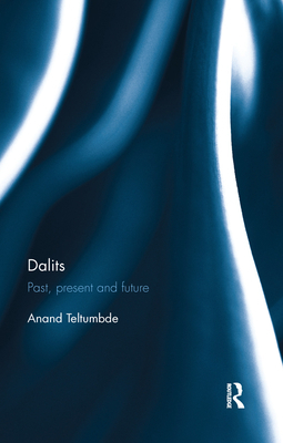 Dalits: Past, Present and Future 0367177331 Book Cover