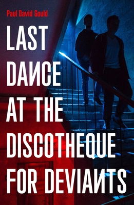 Last Dance at the Discotheque for Deviants 1800182201 Book Cover