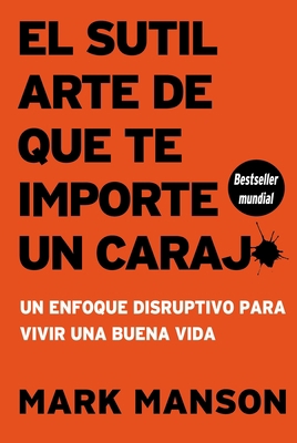 El Sutil Arte de Que Te Importe Un Caraj* - Seg... [Spanish] 6078589172 Book Cover