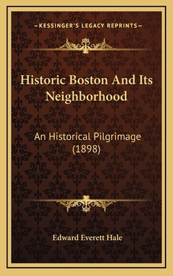 Historic Boston and Its Neighborhood: An Histor... 1164737627 Book Cover