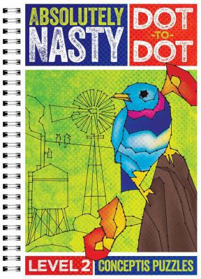 Absolutely Nasty(r) Dot-To-Dot Level 2 1454923024 Book Cover
