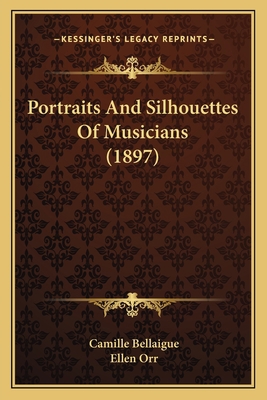 Portraits And Silhouettes Of Musicians (1897) 1165488191 Book Cover