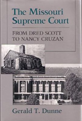The Missouri Supreme Court: From Dred Scott to ... 0826208266 Book Cover