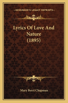 Lyrics Of Love And Nature (1895) 1166305562 Book Cover