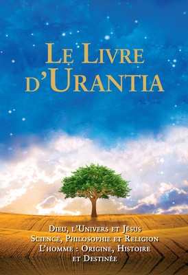 Le Livre d'Urantia: Dieu, l'Univers Et Jésus Sc... [French] 0911560920 Book Cover