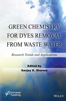 Green Chemistry for Dyes Removal from Waste Wat... 1118720997 Book Cover