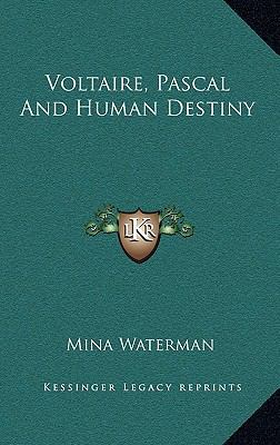 Voltaire, Pascal And Human Destiny 1164478370 Book Cover
