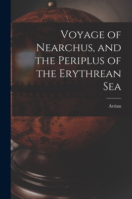 Voyage of Nearchus, and the Periplus of the Ery... 1015736831 Book Cover