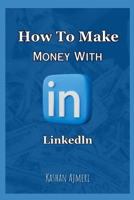 How to Make Money with LinkedIn LinkedIn Money ...            Book Cover