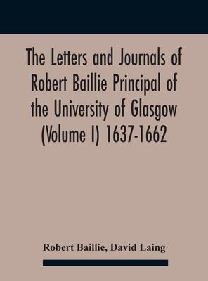 The Letters And Journals Of Robert Baillie Prin... 9354185460 Book Cover