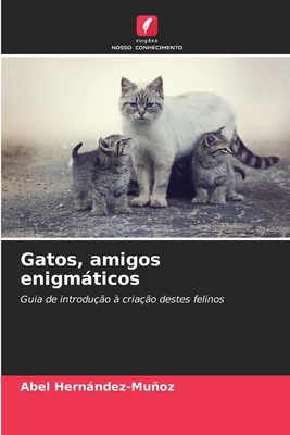 Gatos, amigos enigmáticos [Portuguese] 6208152305 Book Cover