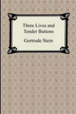 Three Lives and Tender Buttons 1420931164 Book Cover