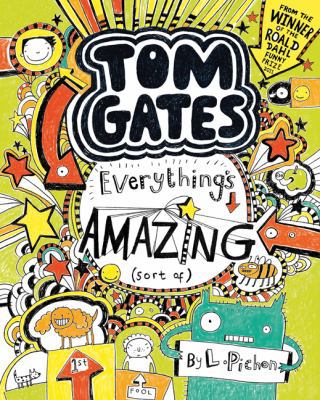 Everything's Amazing (sort of) (Tom Gates #3) 1443124915 Book Cover