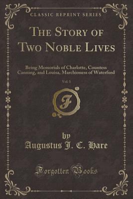 The Story of Two Noble Lives, Vol. 1: Being Mem... 1332736548 Book Cover