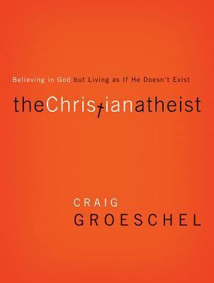 The Christian Atheist: Believing in God But Liv... 031032789X Book Cover