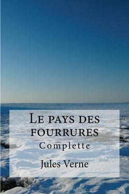 Le pays des fourrures [French] 1530989175 Book Cover