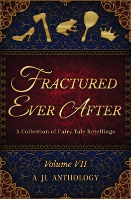 Fractured Ever After: A Collection of Fairy Tal... B07XKLPXKQ Book Cover