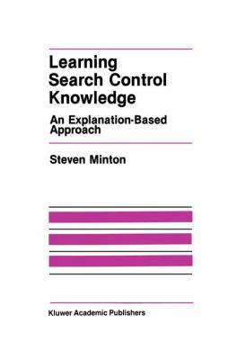 Learning Search Control Knowledge: An Explanati... 1461289602 Book Cover