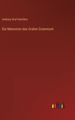Die Memoiren des Grafen Grammont [German] 3368252038 Book Cover
