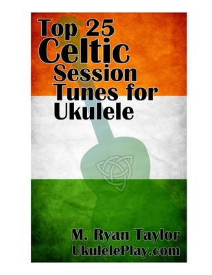 Top 25 Celtic Session Tunes for Ukulele: Campan... 1530377188 Book Cover