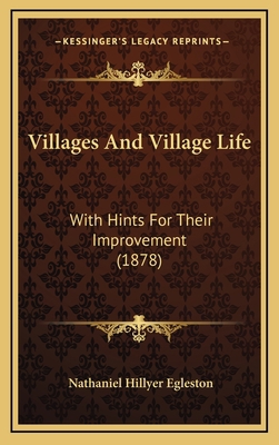 Villages And Village Life: With Hints For Their... 1167293576 Book Cover