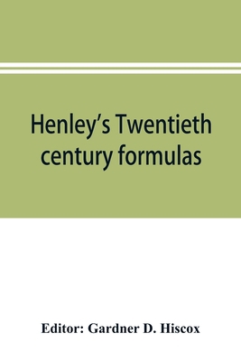 Henley's Twentieth century formulas, recipes an... 9353895987 Book Cover