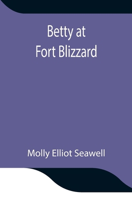 Betty at Fort Blizzard 9354841740 Book Cover