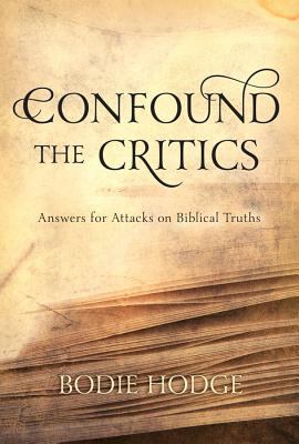 Confound the Critics: Answers for Attacks on Bi... 0890518386 Book Cover