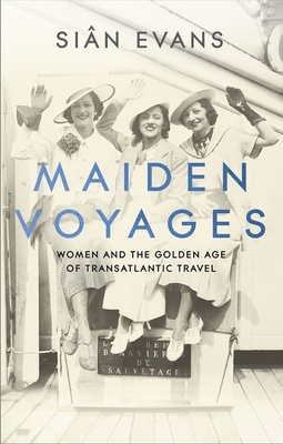 Maiden Voyages: women and the Golden Age of tra... 1473699029 Book Cover